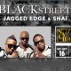 Blackstreet, Jagged Edge & Shai together for ONE NIGHT ONLY!